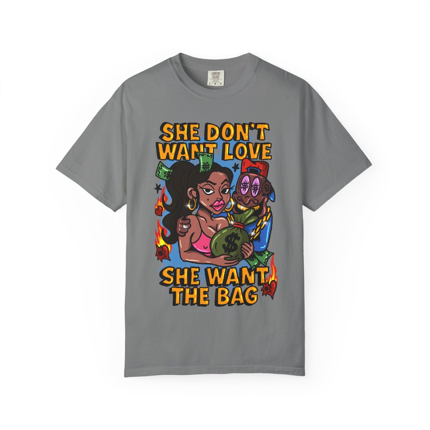 Streetwear Graphic Tee - 'She Don’t Want Love, She Want The Bag'