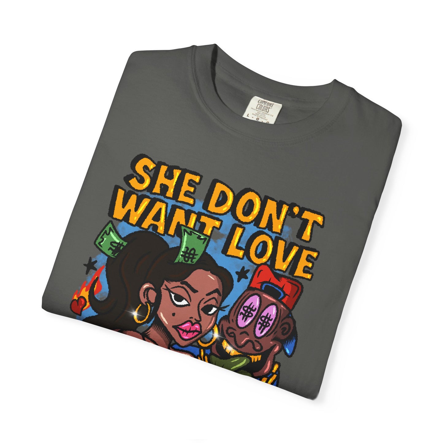 Streetwear Graphic Tee - 'She Don’t Want Love, She Want The Bag'