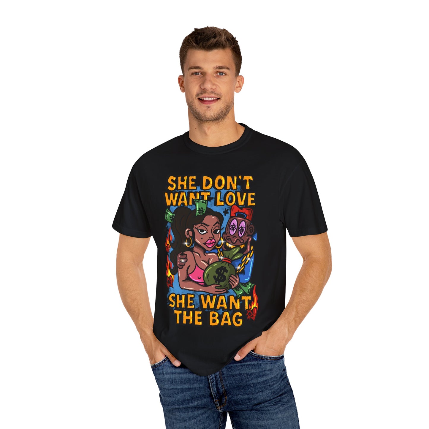 Streetwear Graphic Tee - 'She Don’t Want Love, She Want The Bag'