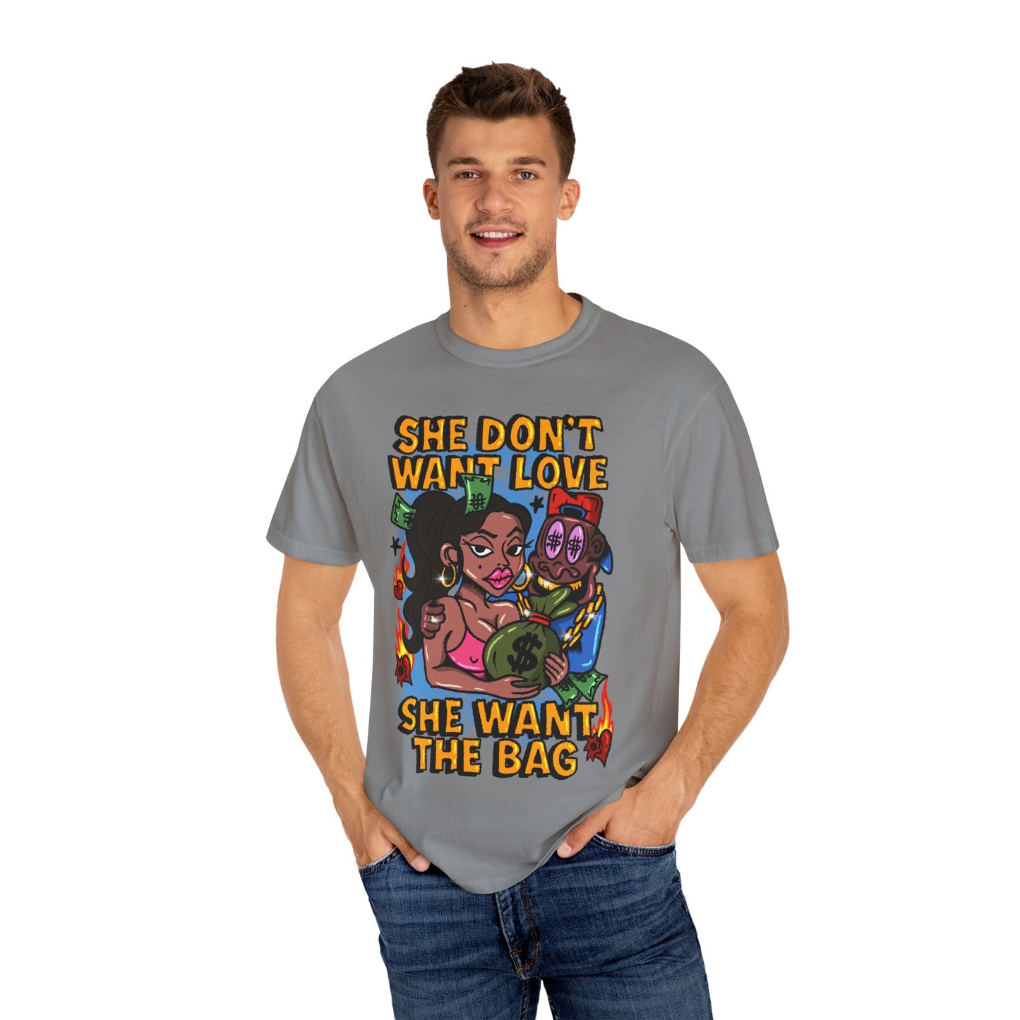 Streetwear Graphic Tee - 'She Don’t Want Love, She Want The Bag'
