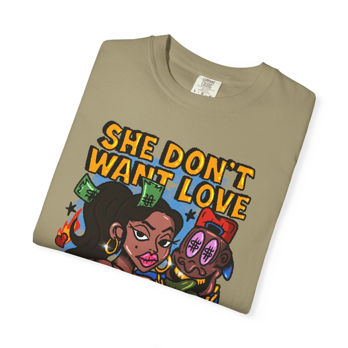 Streetwear Graphic Tee - 'She Don’t Want Love, She Want The Bag'