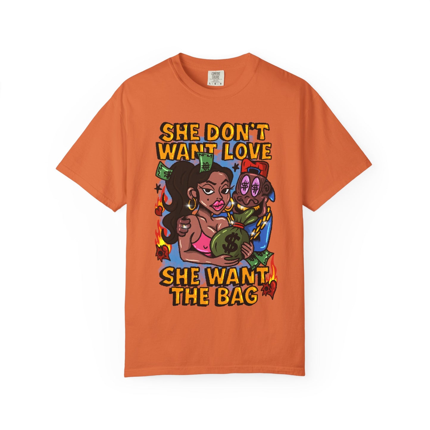 Streetwear Graphic Tee - 'She Don’t Want Love, She Want The Bag'