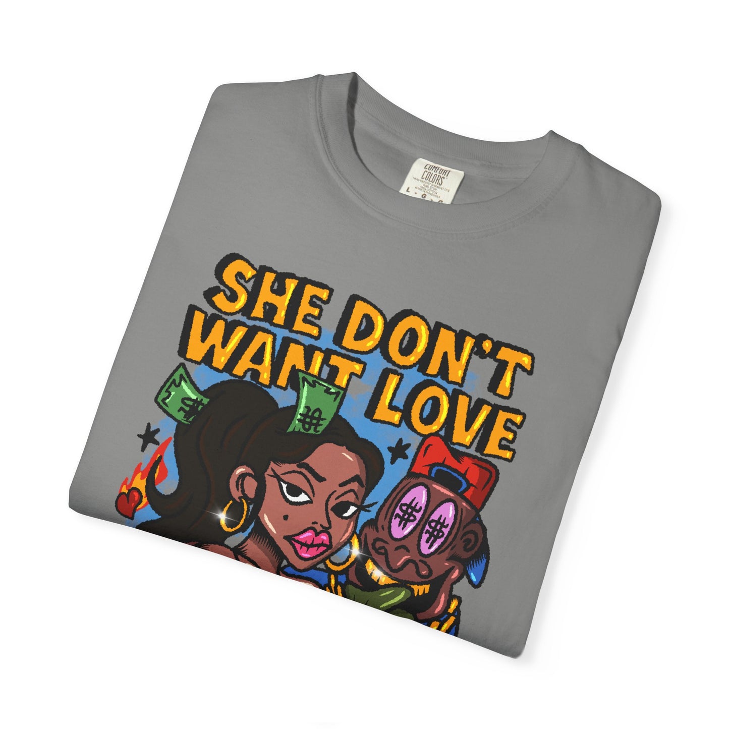 Streetwear Graphic Tee - 'She Don’t Want Love, She Want The Bag'
