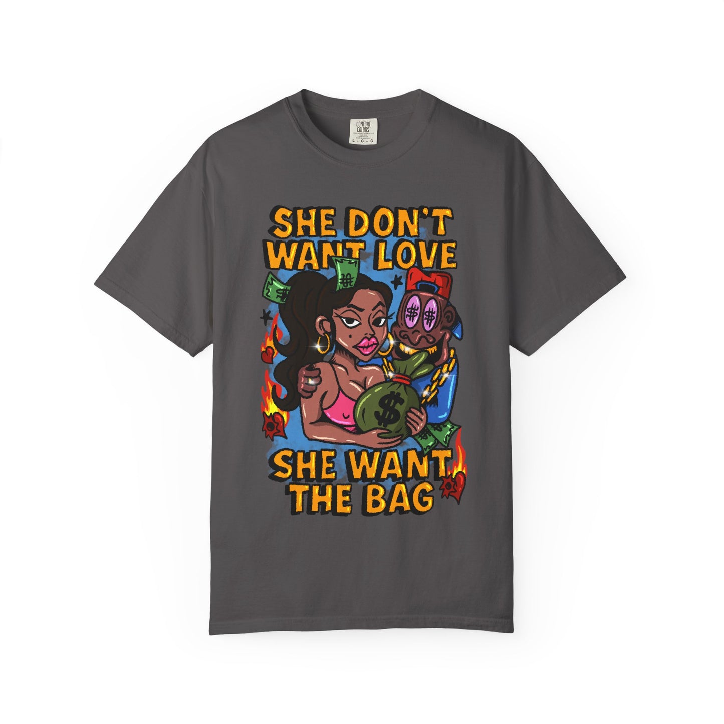 Streetwear Graphic Tee - 'She Don’t Want Love, She Want The Bag'