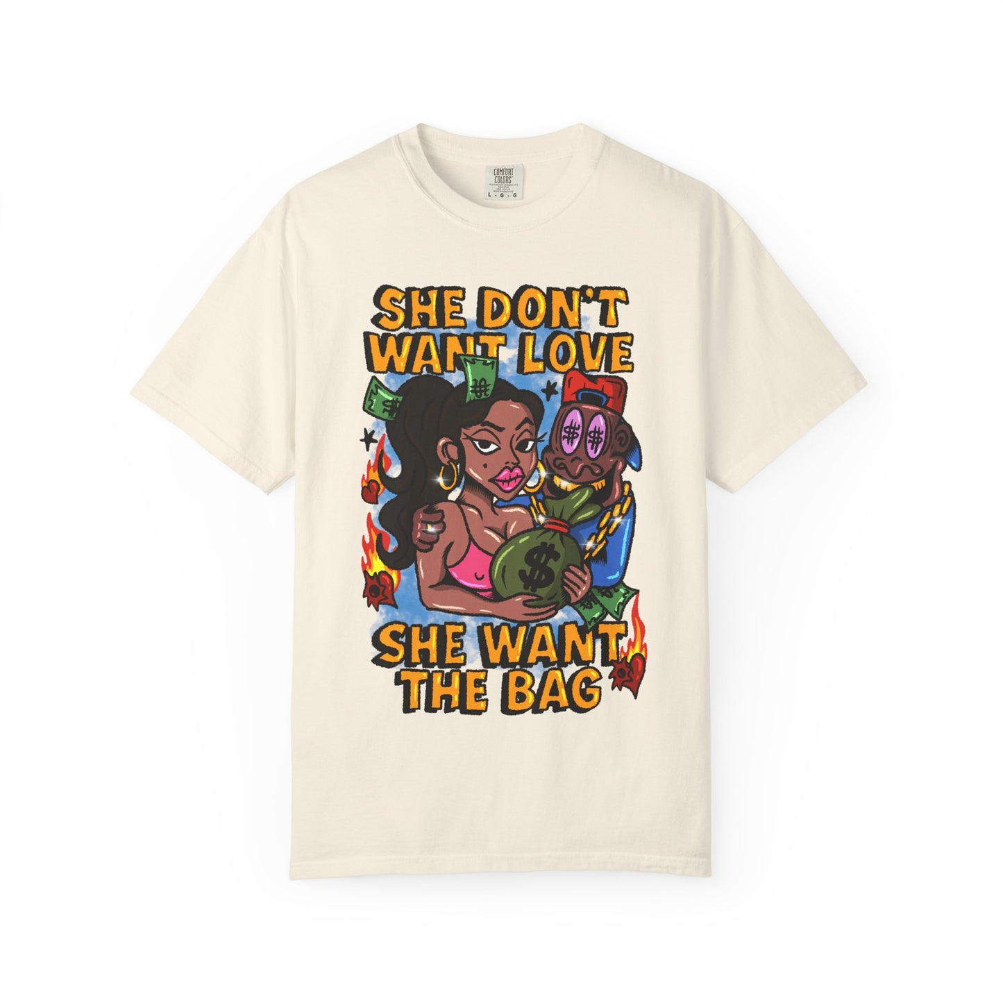 Streetwear Graphic Tee - 'She Don’t Want Love, She Want The Bag'