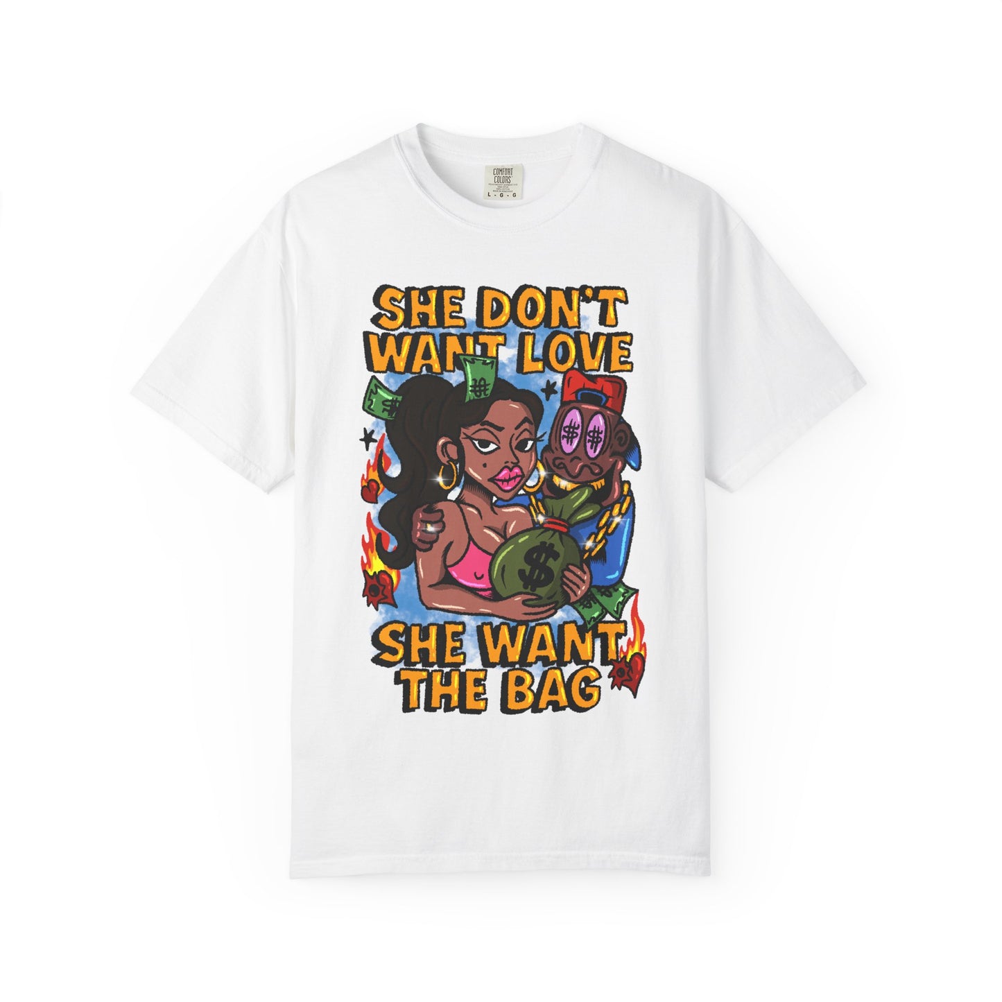 Streetwear Graphic Tee - 'She Don’t Want Love, She Want The Bag'