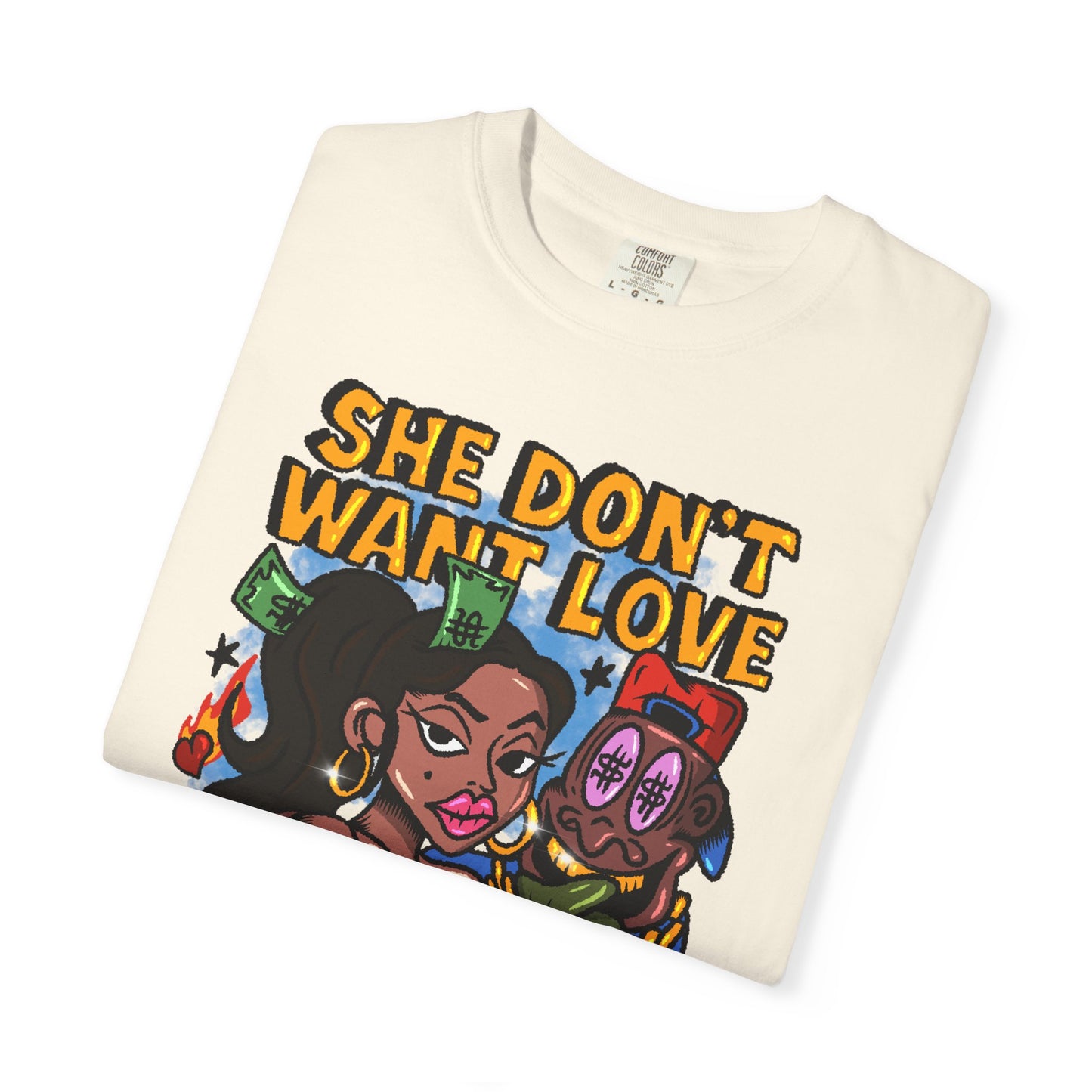 Streetwear Graphic Tee - 'She Don’t Want Love, She Want The Bag'