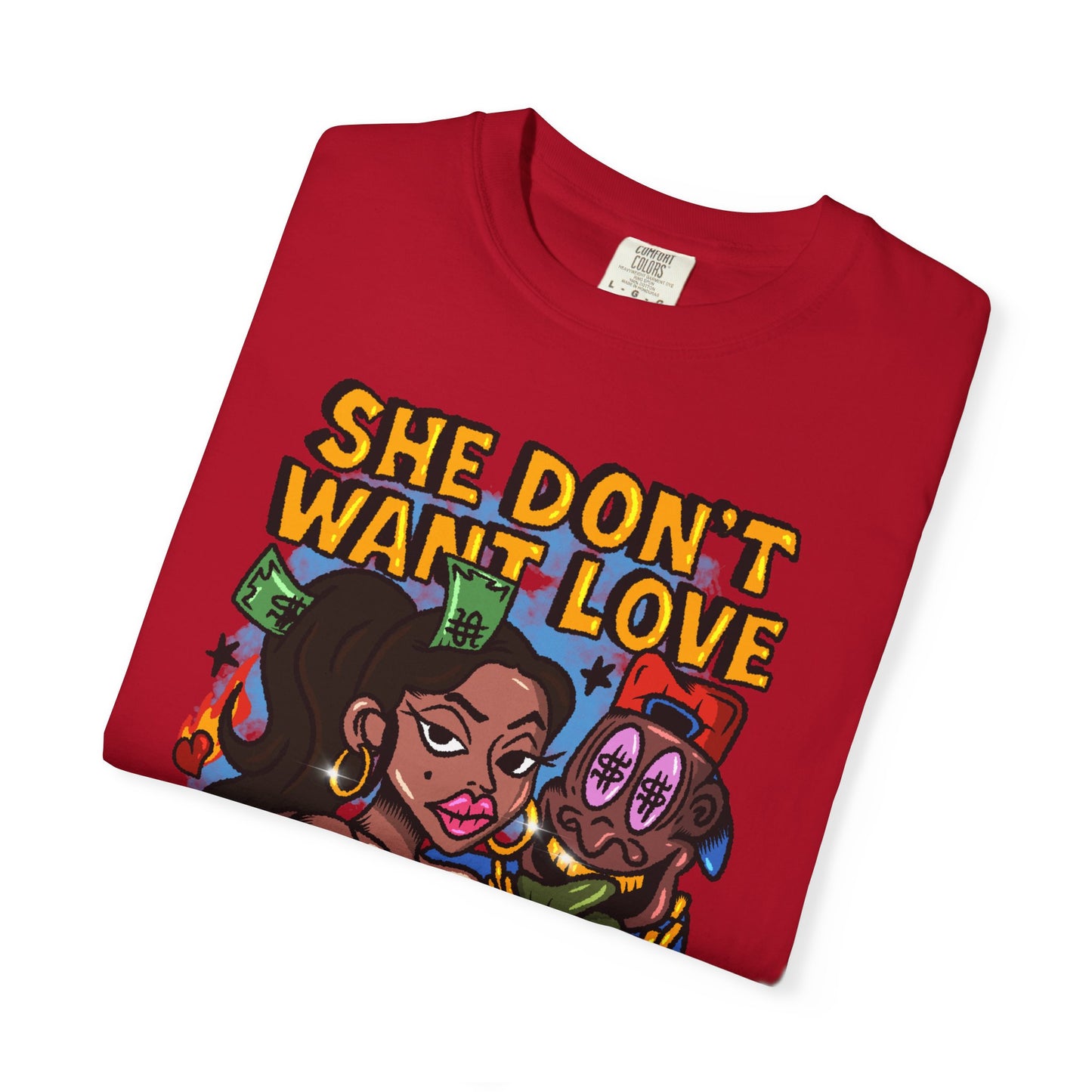 Streetwear Graphic Tee - 'She Don’t Want Love, She Want The Bag'
