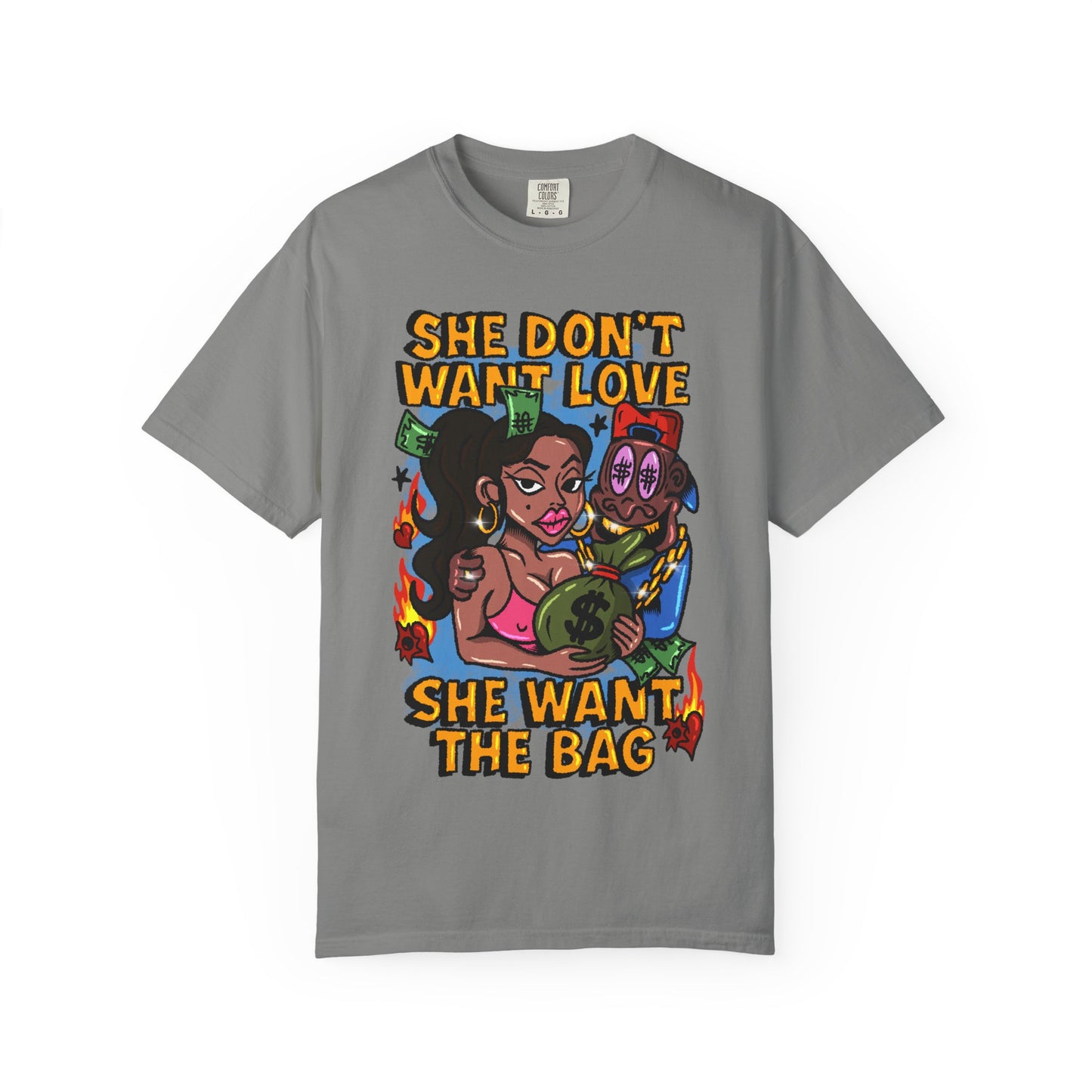 Streetwear Graphic Tee - 'She Don’t Want Love, She Want The Bag'