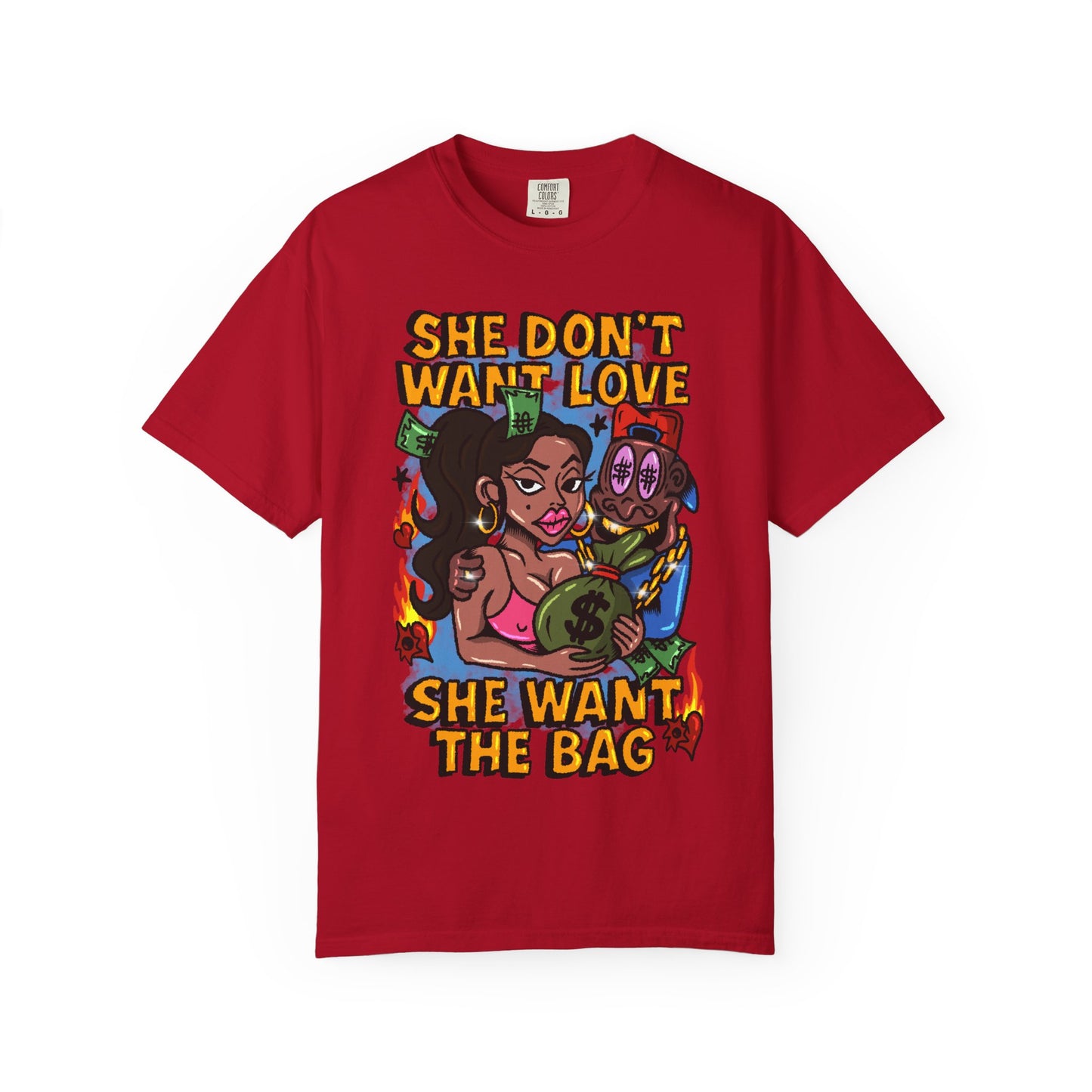 Streetwear Graphic Tee - 'She Don’t Want Love, She Want The Bag'
