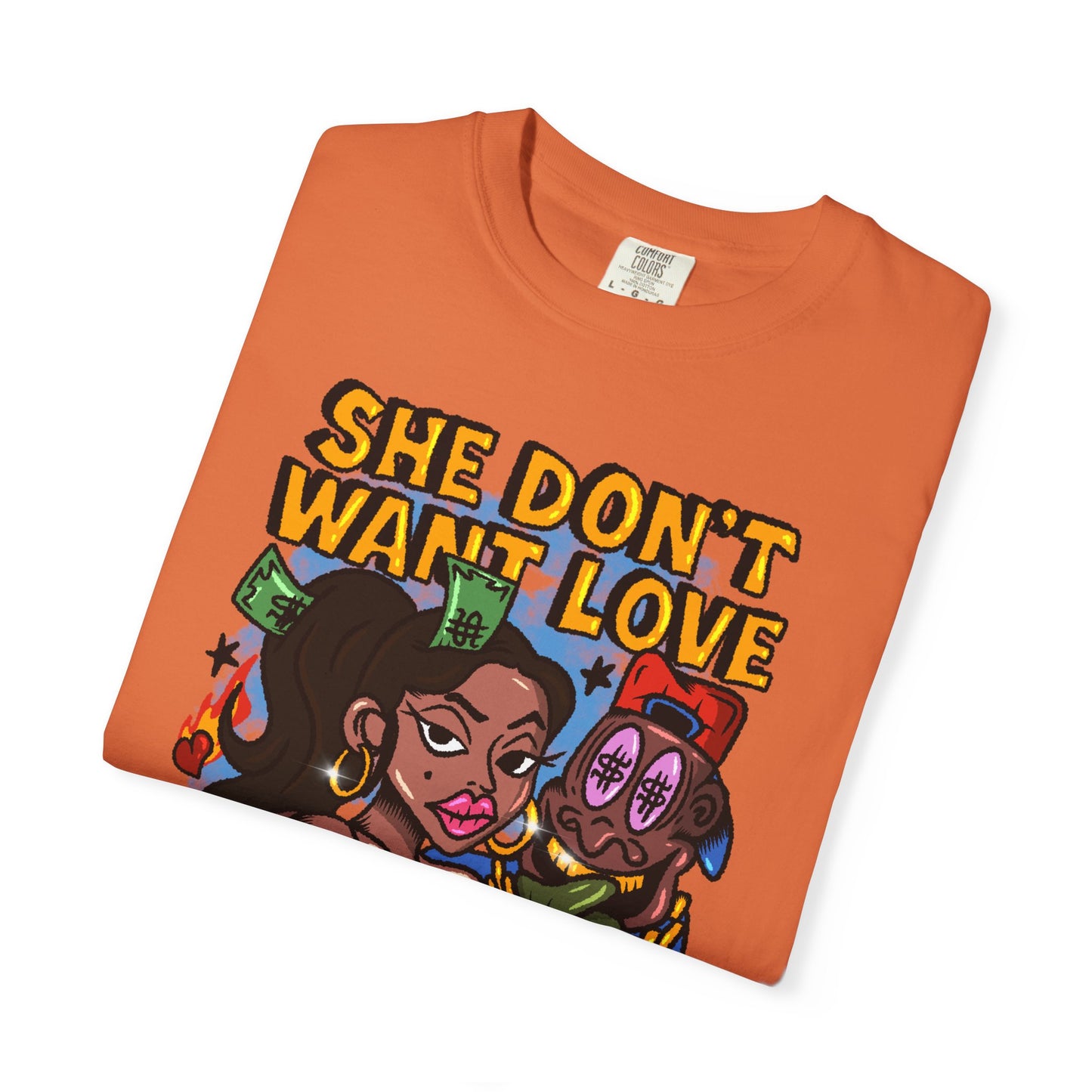 Streetwear Graphic Tee - 'She Don’t Want Love, She Want The Bag'
