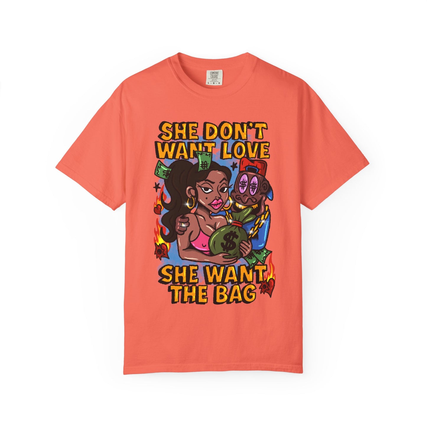 Streetwear Graphic Tee - 'She Don’t Want Love, She Want The Bag'