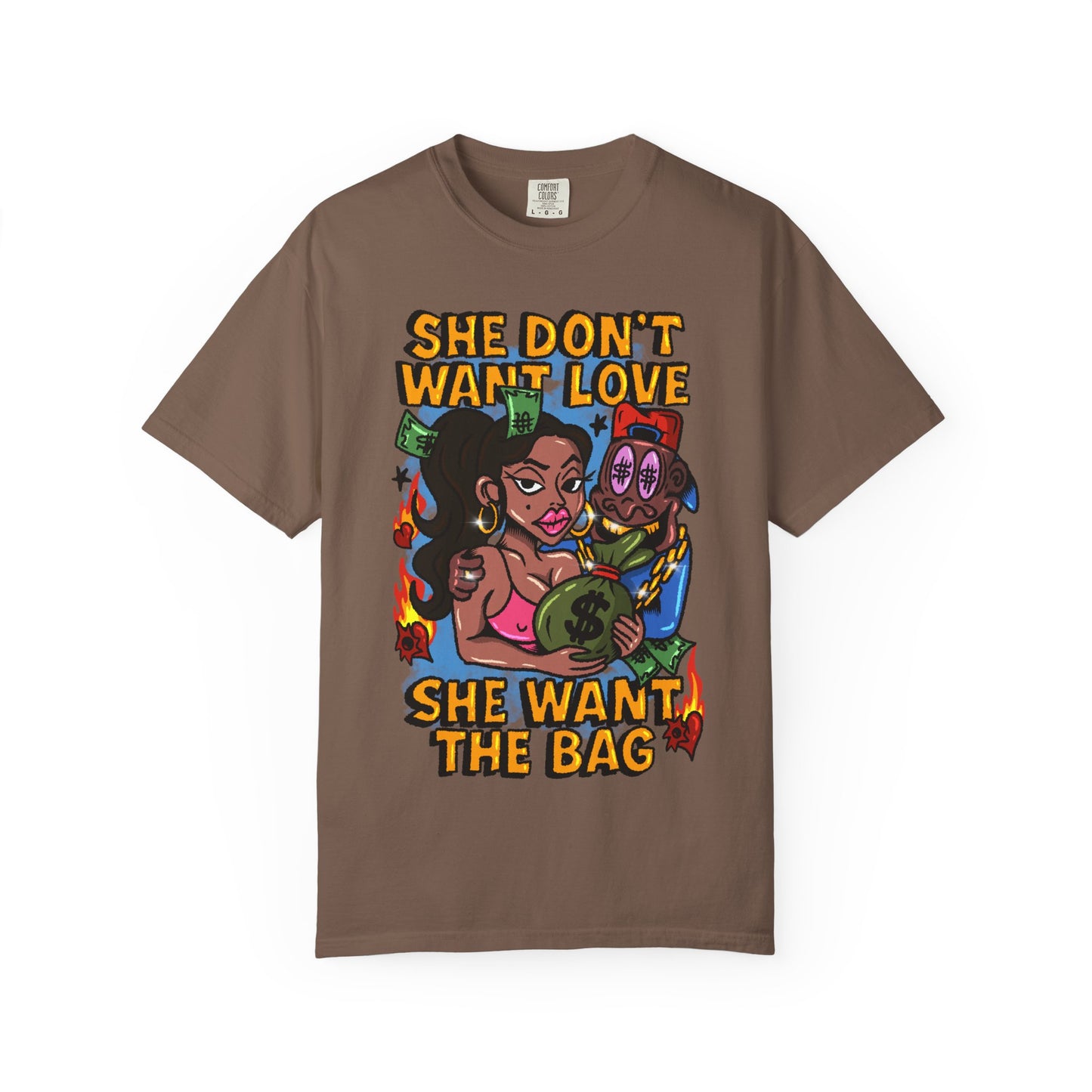 Streetwear Graphic Tee - 'She Don’t Want Love, She Want The Bag'