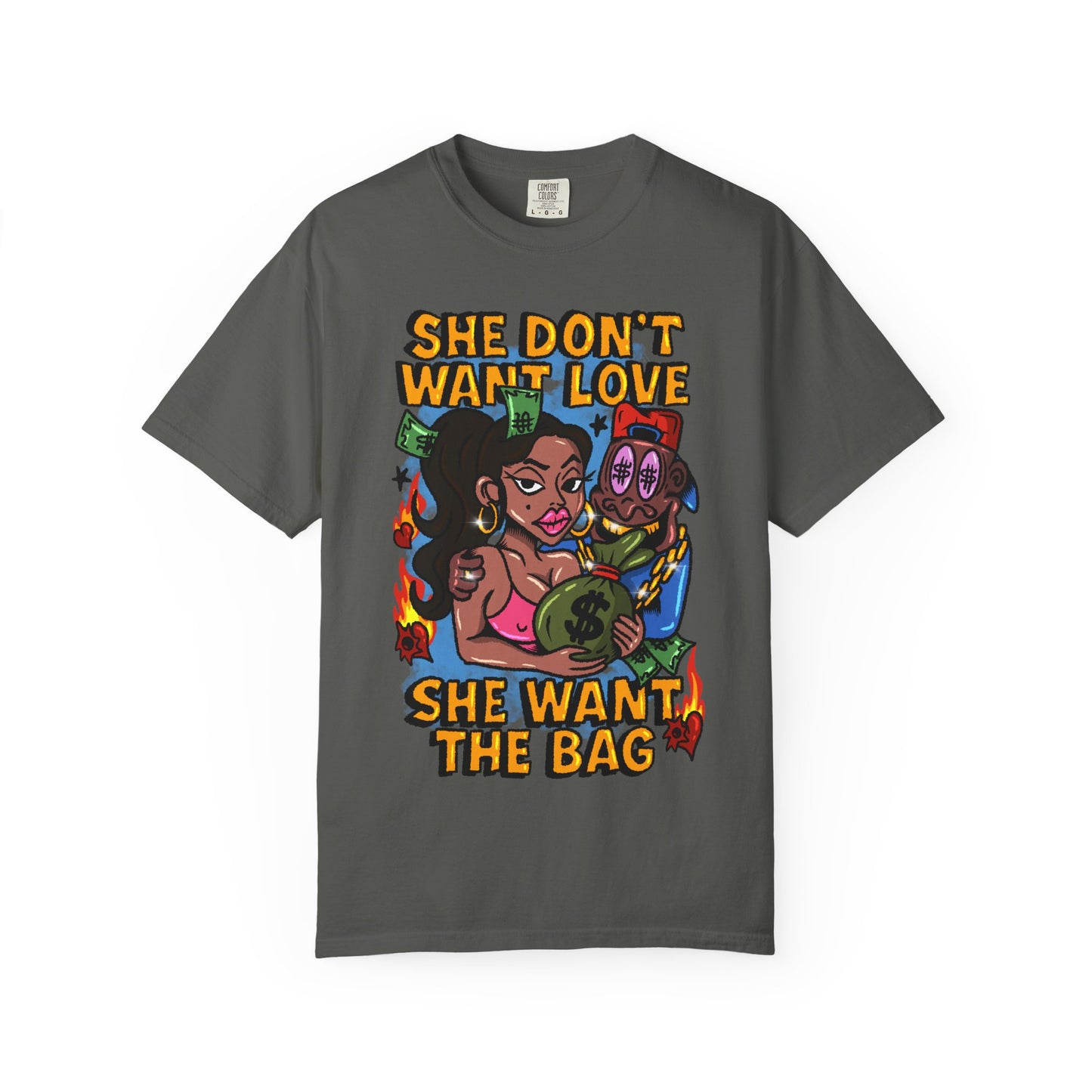 Streetwear Graphic Tee - 'She Don’t Want Love, She Want The Bag'
