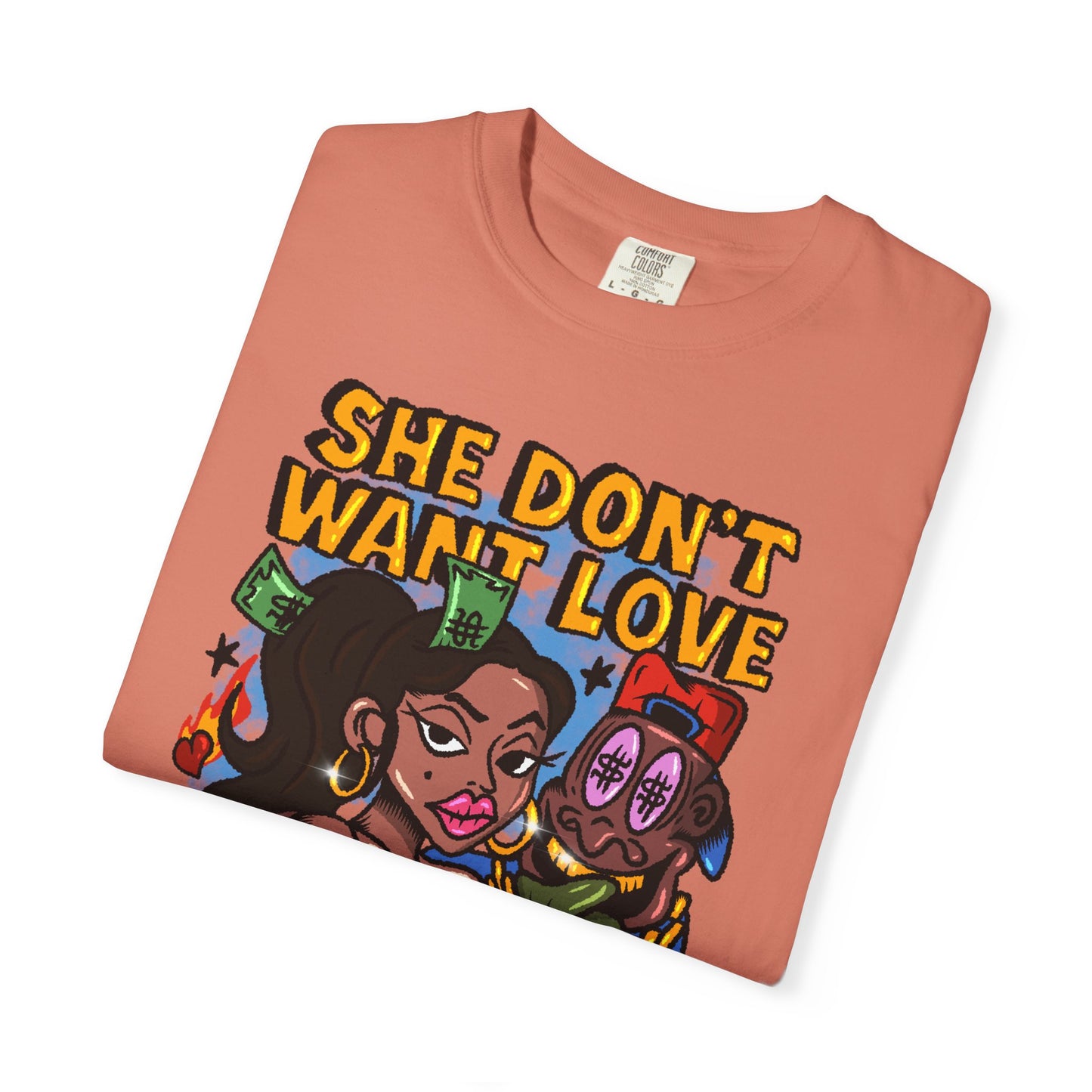 Streetwear Graphic Tee - 'She Don’t Want Love, She Want The Bag'